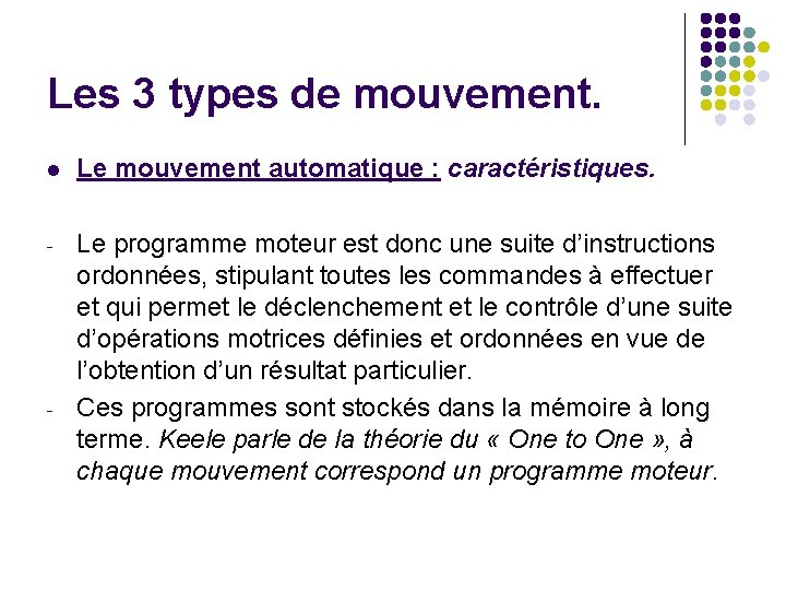 Les 3 types de mouvement. l Le mouvement automatique : caractéristiques. - Le programme