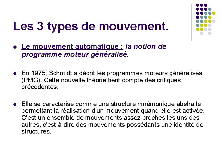 Les 3 types de mouvement. l Le mouvement automatique : la notion de programme