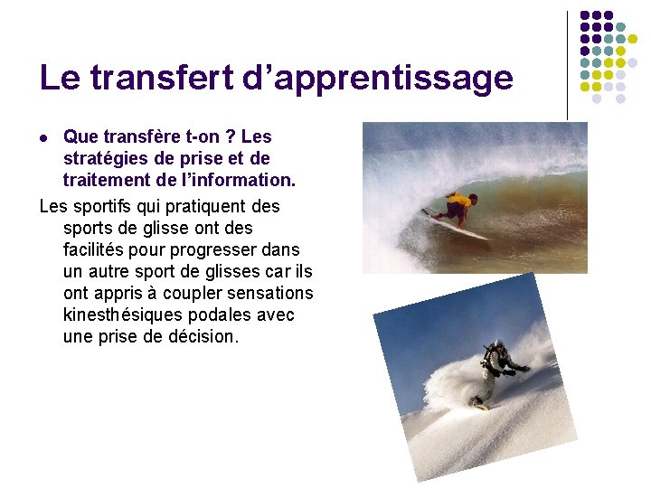 Le transfert d’apprentissage Que transfère t-on ? Les stratégies de prise et de traitement