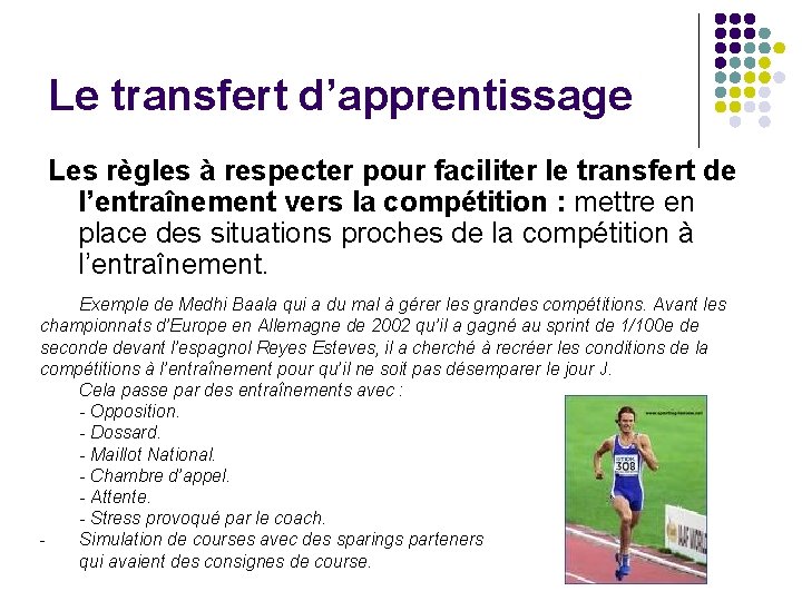 Le transfert d’apprentissage Les règles à respecter pour faciliter le transfert de l’entraînement vers