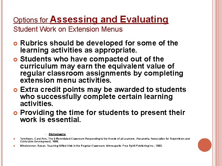 Options for Assessing and Evaluating Student Work on Extension Menus Rubrics should be developed