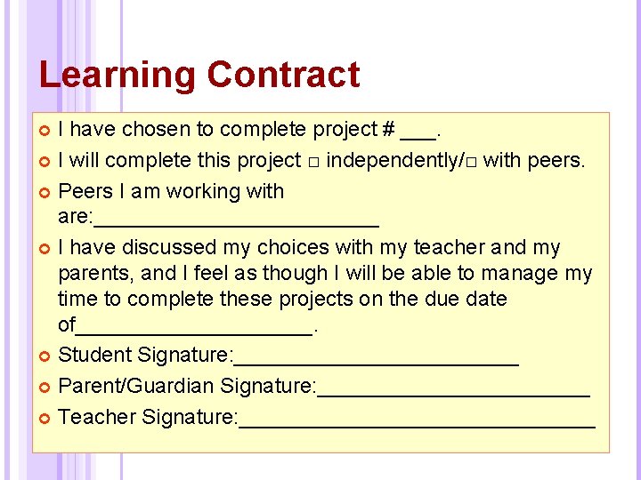 Learning Contract I have chosen to complete project # ___. I will complete this