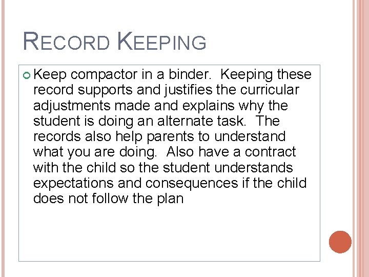 RECORD KEEPING Keep compactor in a binder. Keeping these record supports and justifies the