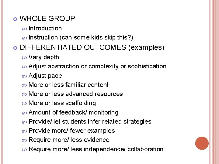  WHOLE GROUP Introduction Instruction (can some kids skip this? ) DIFFERENTIATED OUTCOMES (examples)