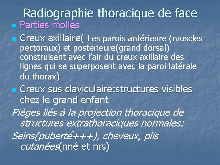 Radiographie thoracique de face n n n Parties molles Creux axillaire( Les parois antérieure Radiographie thoracique de face n n n Parties molles Creux axillaire( Les parois antérieure