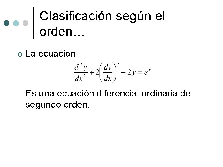TEMA 1 DEFINICIONES Y TERMINOLOGA Ecuacin Diferencial Se