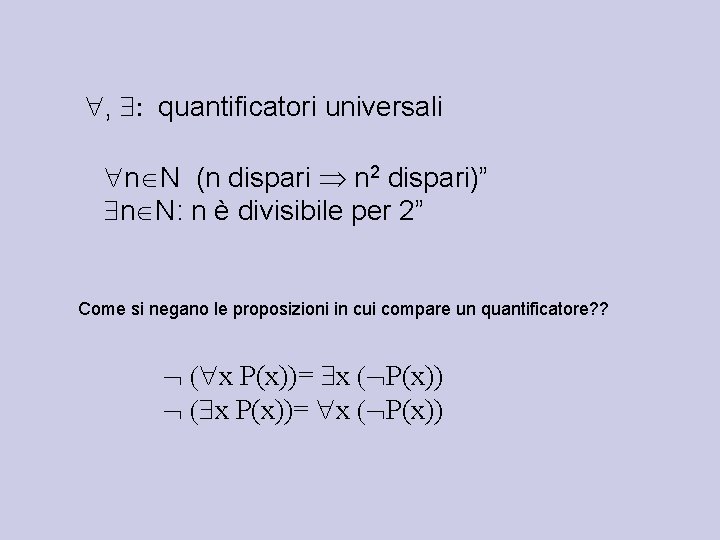  , quantificatori universali n N (n dispari n 2 dispari)” n N: n
