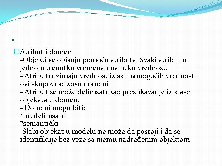 2 Struktura modela objektiveze U ovom modelu sistem
