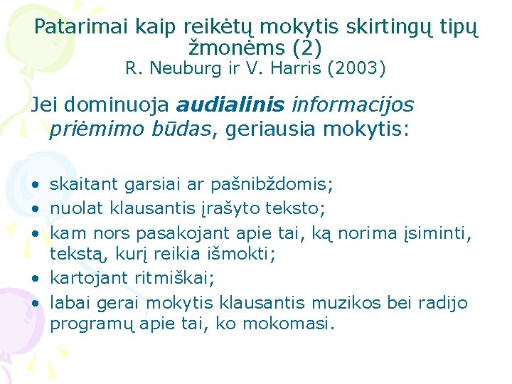 Patarimai kaip reikėtų mokytis skirtingų tipų žmonėms (2) R. Neuburg ir V. Harris (2003)