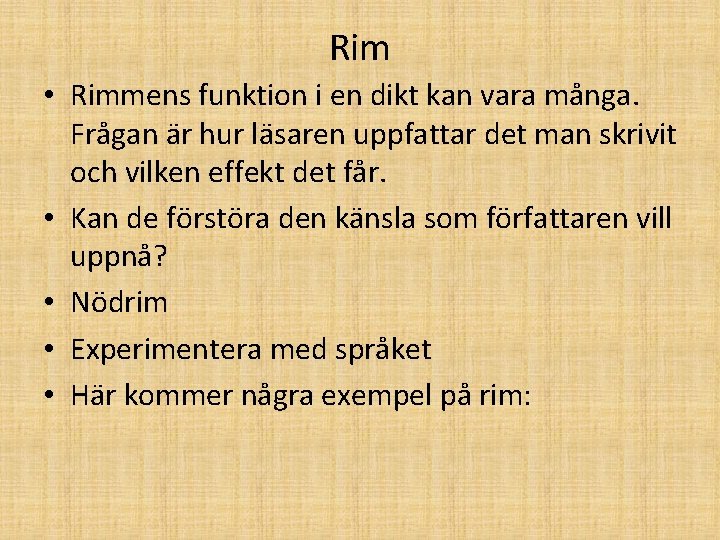 Rim • Rimmens funktion i en dikt kan vara många. Frågan är hur läsaren