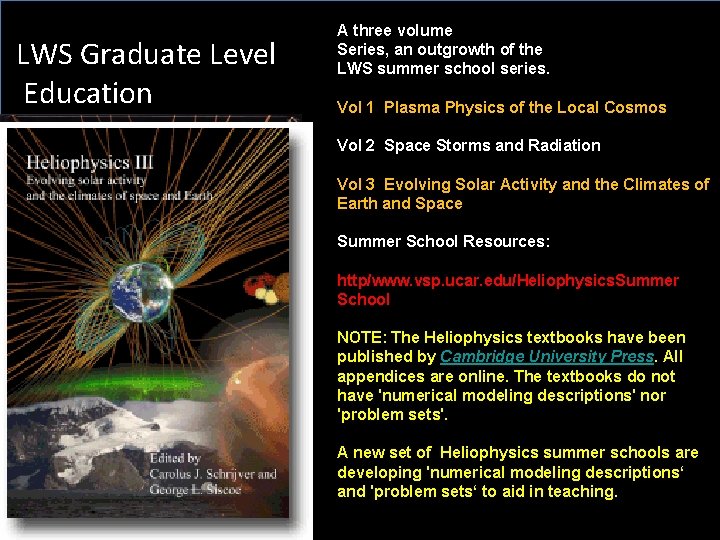 LWS Graduate Level Education A three volume Series, an outgrowth of the LWS summer