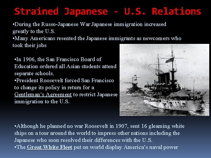 Strained Japanese - U. S. Relations • During the Russo-Japanese War Japanese immigration increased