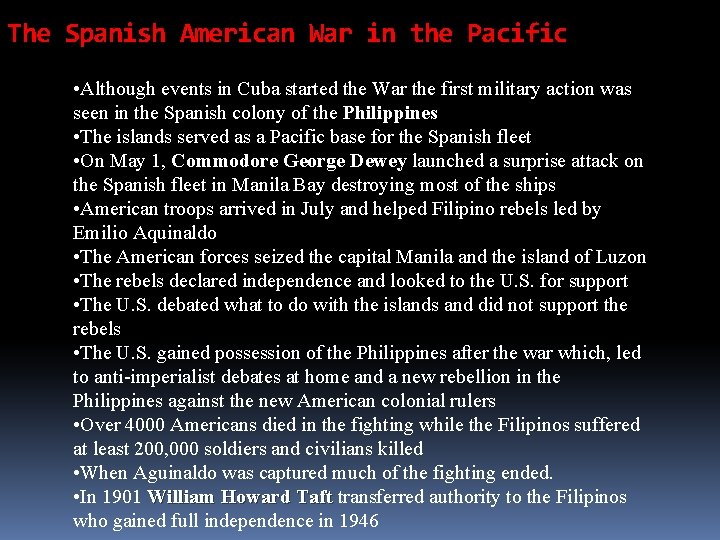 The Spanish American War in the Pacific • Although events in Cuba started the