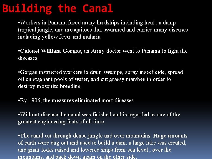 Building the Canal • Workers in Panama faced many hardships including heat , a