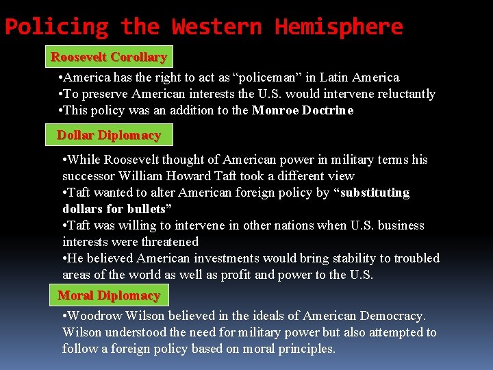 Policing the Western Hemisphere Roosevelt Corollary • America has the right to act as