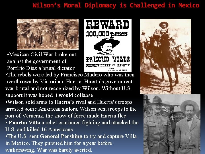 Wilson’s Moral Diplomacy is Challenged in Mexico • Mexican Civil War broke out against