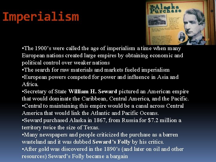 Imperialism • The 1900’s were called the age of imperialism a time when many