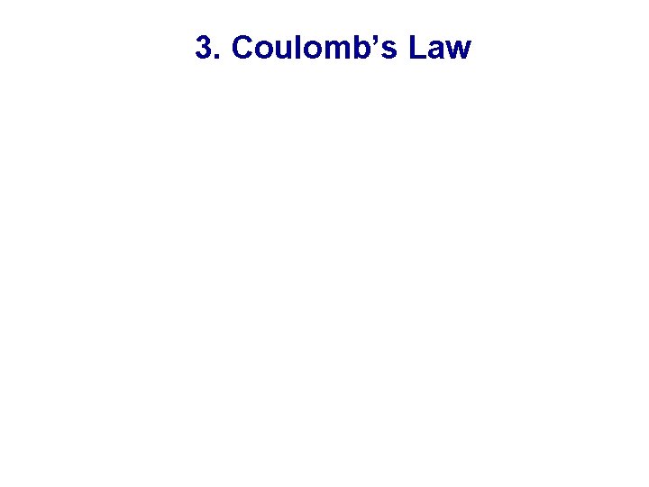 3. Coulomb’s Law 