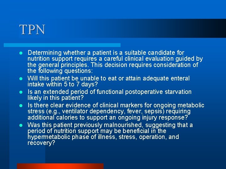 TPN l l l Determining whether a patient is a suitable candidate for nutrition