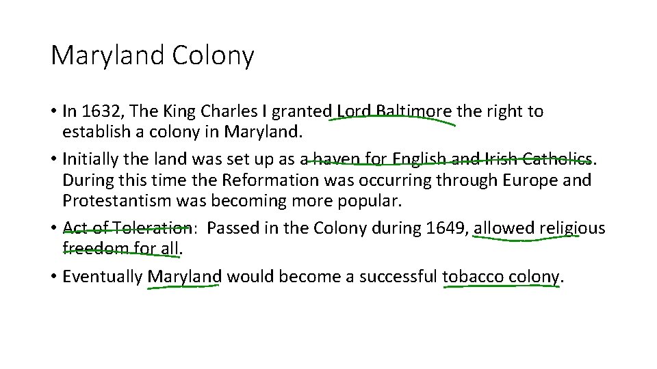 Maryland Colony • In 1632, The King Charles I granted Lord Baltimore the right