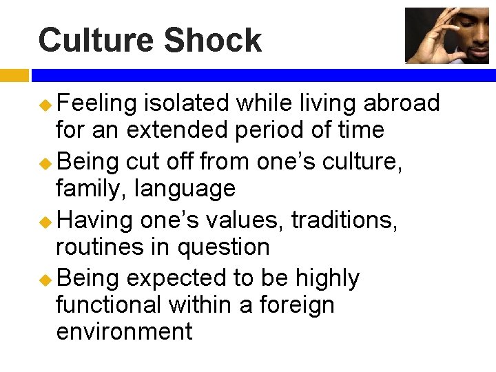 Culture Shock Feeling isolated while living abroad for an extended period of time u