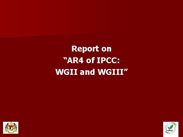 Report on “AR 4 of IPCC: WGII and WGIII” 