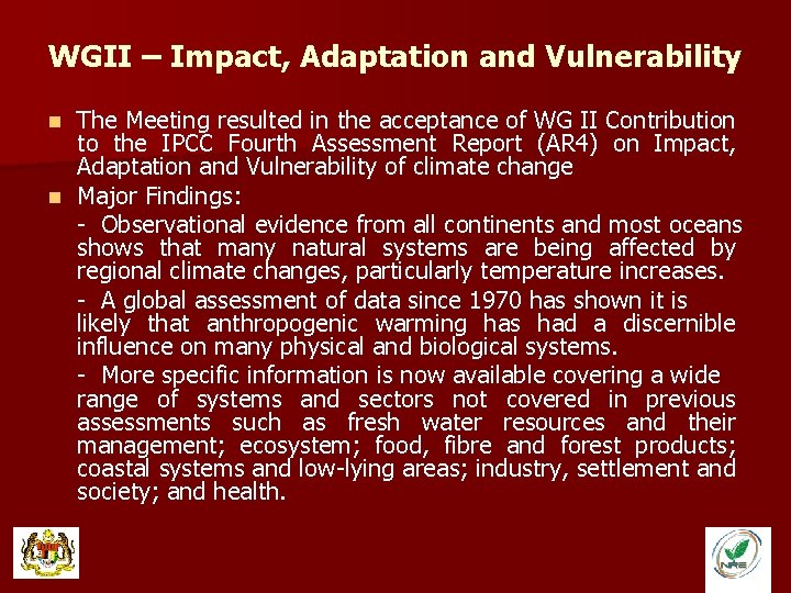 WGII – Impact, Adaptation and Vulnerability The Meeting resulted in the acceptance of WG