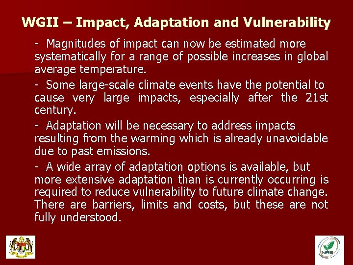 WGII – Impact, Adaptation and Vulnerability - Magnitudes of impact can now be estimated