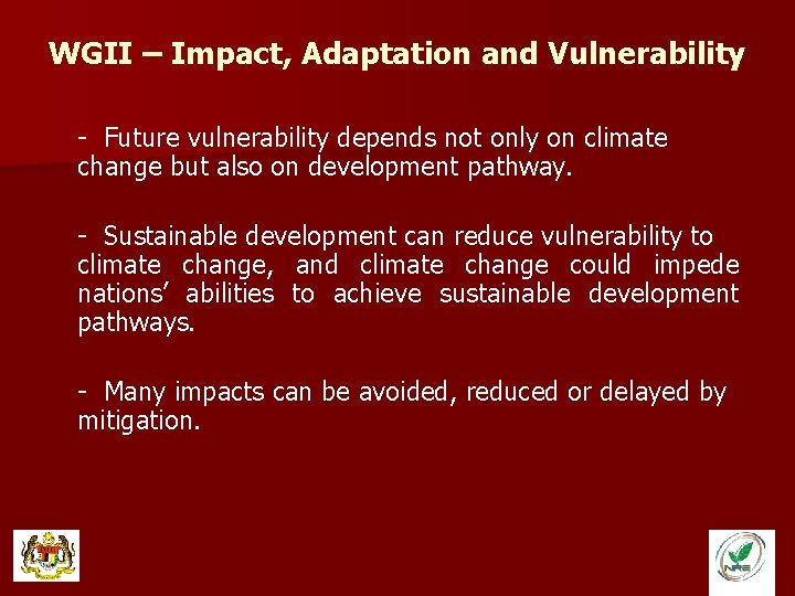 WGII – Impact, Adaptation and Vulnerability - Future vulnerability depends not only on climate