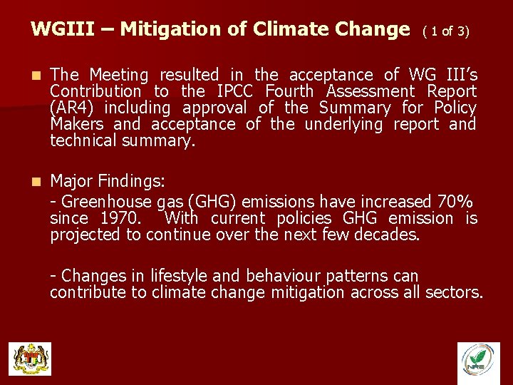 WGIII – Mitigation of Climate Change ( 1 of 3) n The Meeting resulted