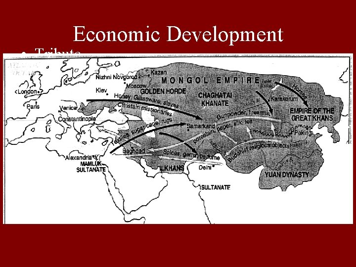Economic Development • Tribute. • Trade routes. • Artisanship 