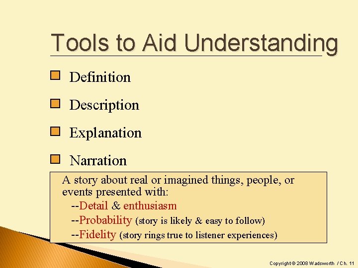 Tools to Aid Understanding Definition Description Explanation Narration A story about real or imagined