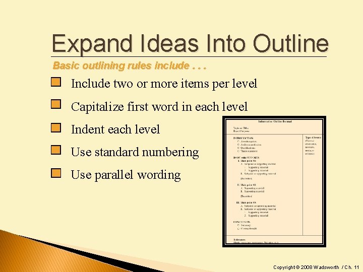 Expand Ideas Into Outline Basic outlining rules include. . . Include two or more