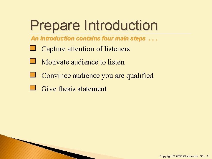 Prepare Introduction An introduction contains four main steps. . . Capture attention of listeners