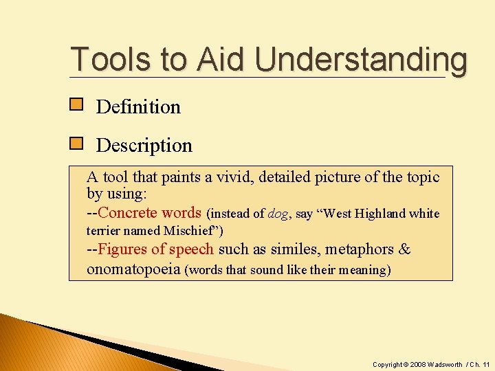 Tools to Aid Understanding Definition Description A tool that paints a vivid, detailed picture