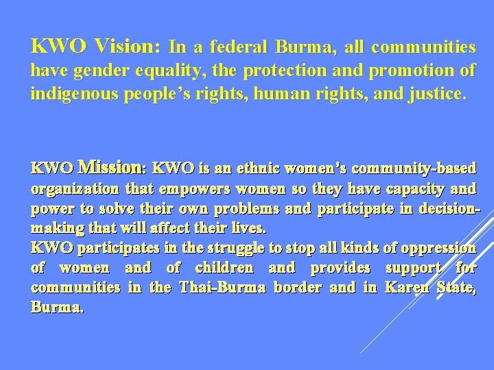 KWO Vision: In a federal Burma, all communities have gender equality, the protection and