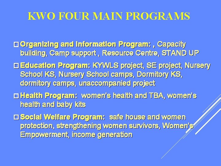 KWO FOUR MAIN PROGRAMS � Organizing and Information Program: , Capacity building, Camp support