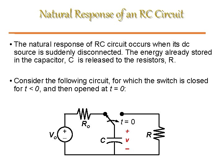Natural Response of an RC Circuit • The natural response of RC circuit occurs