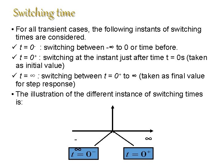 Switching time • For all transient cases, the following instants of switching times are