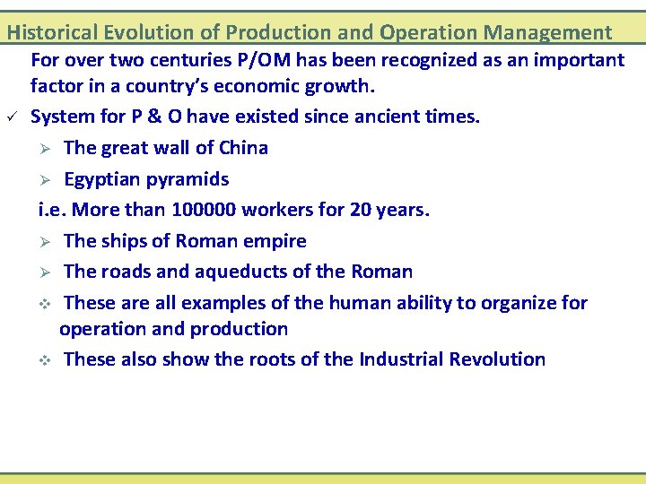 Historical Evolution of Production and Operation Management ü For over two centuries P/OM has