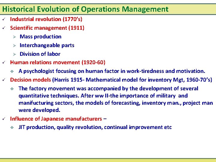 Historical Evolution of Operations Management ü ü ü Industrial revolution (1770’s) Scientific management (1911)