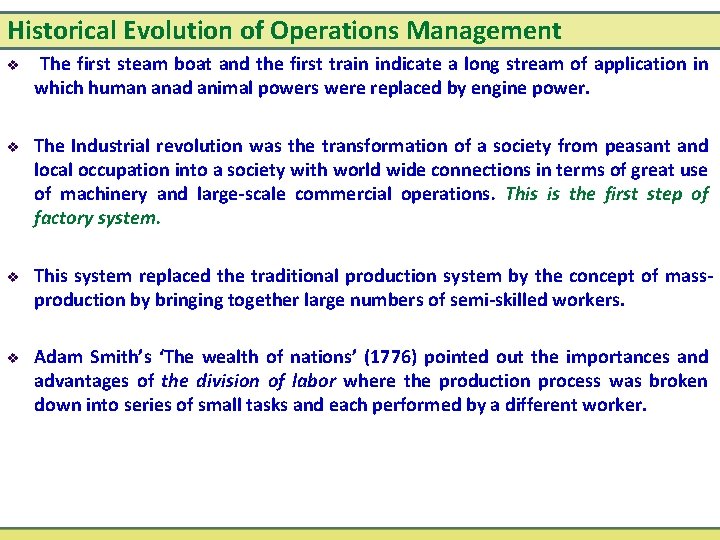 Historical Evolution of Operations Management v The first steam boat and the first train
