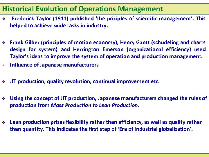 Historical Evolution of Operations Management v Frederick Taylor (1911) published ‘the priciples of scientific