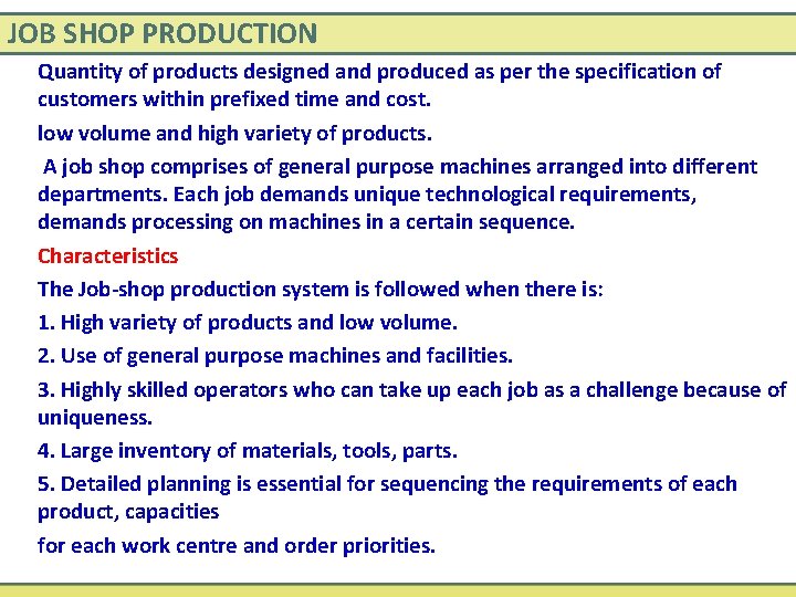 JOB SHOP PRODUCTION Quantity of products designed and produced as per the specification of