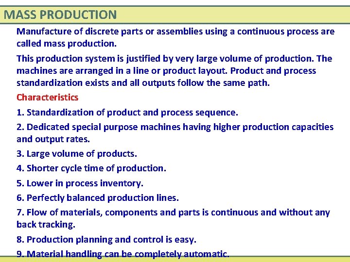 MASS PRODUCTION Manufacture of discrete parts or assemblies using a continuous process are called