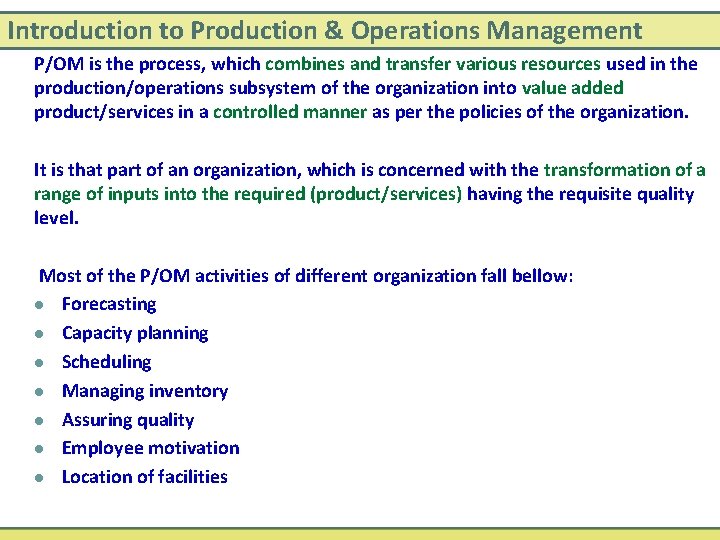 Introduction to Production & Operations Management P/OM is the process, which combines and transfer