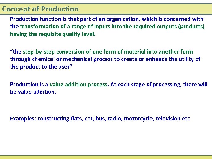 Concept of Production function is that part of an organization, which is concerned with