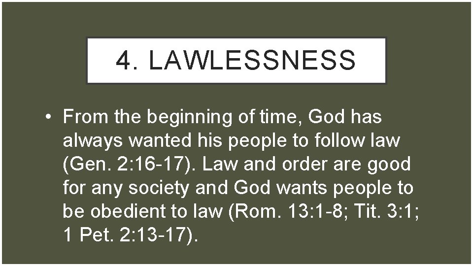 4. LAWLESSNESS • From the beginning of time, God has always wanted his people