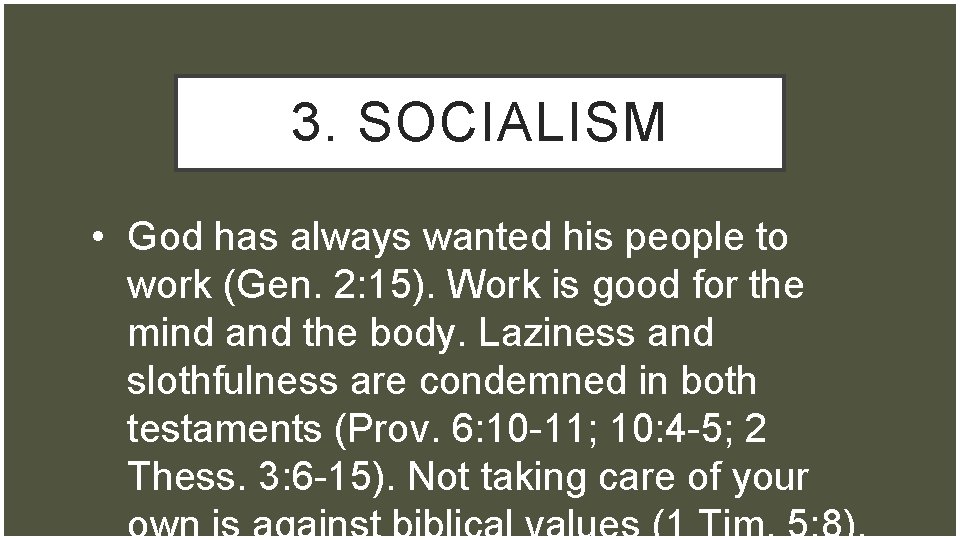 3. SOCIALISM • God has always wanted his people to work (Gen. 2: 15).