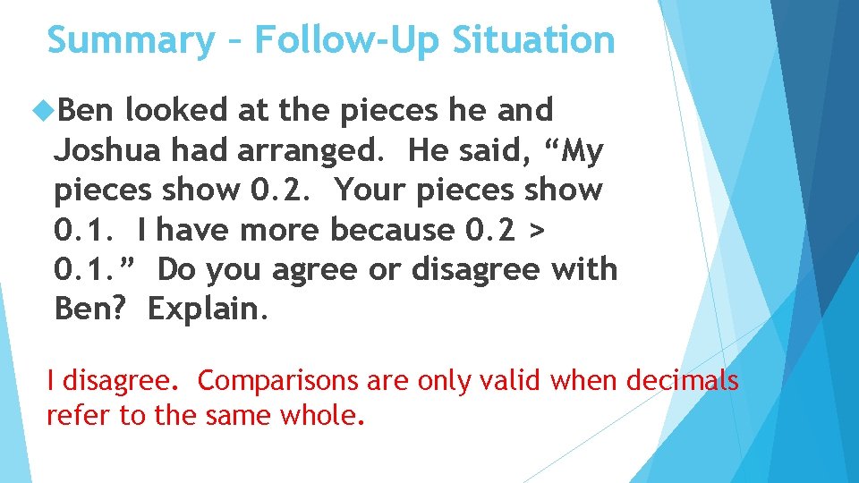 Summary – Follow-Up Situation Ben looked at the pieces he and Joshua had arranged.